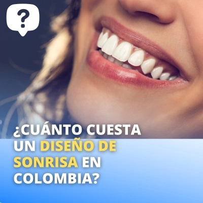 El precio de un diseño de sonrisa en Colombia